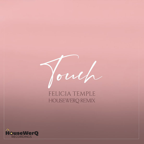 Felicia Temple - Touch (HouseWerQ Remix) / HouseWerQ Recordings