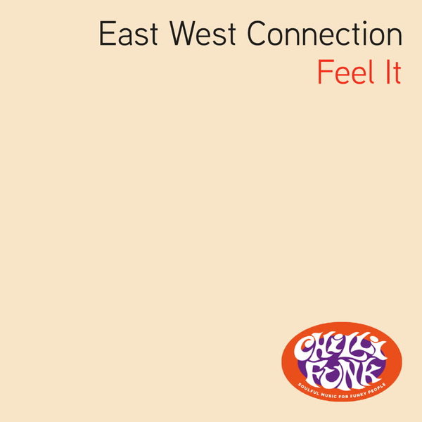 Eastwest Connection - Feel It / Chillifunk