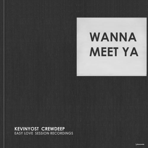 Kevin Yost, Crew Deep - Wanna Meet Ya / I Records