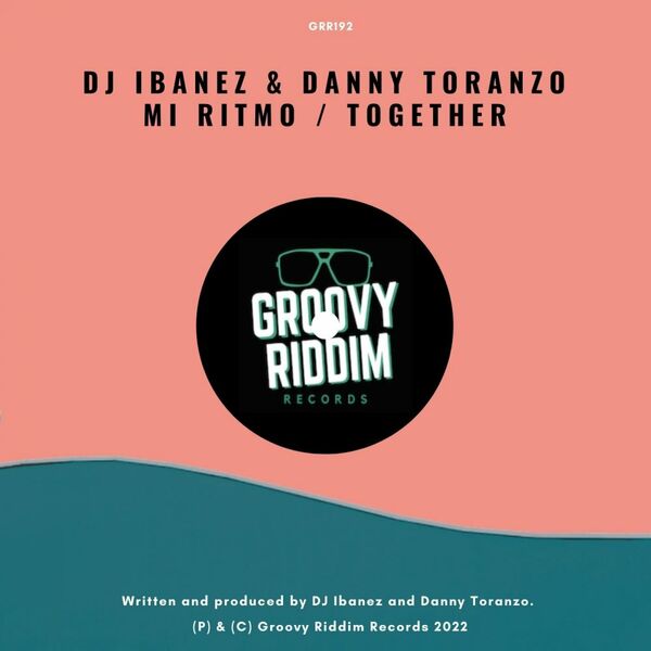 DJ Ibanez - Mi Ritmo / Together / Groovy Riddim Records