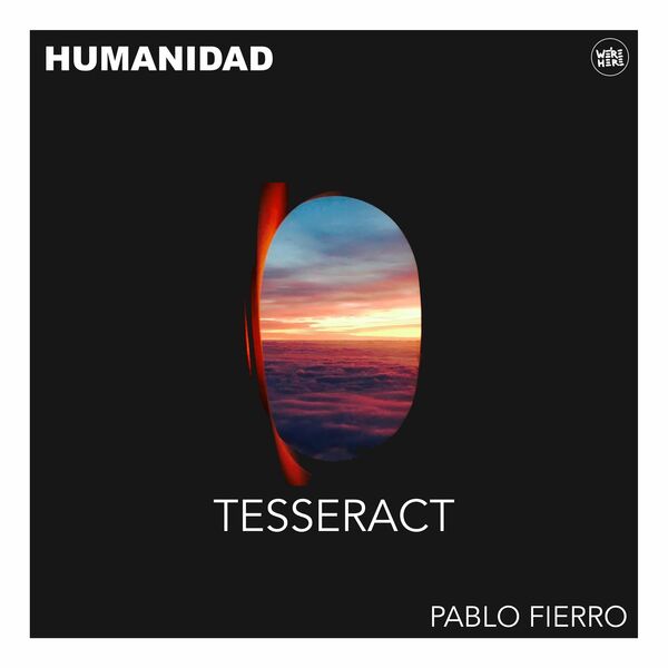 Pablo Fierro - Tesseract / WE'RE HERE