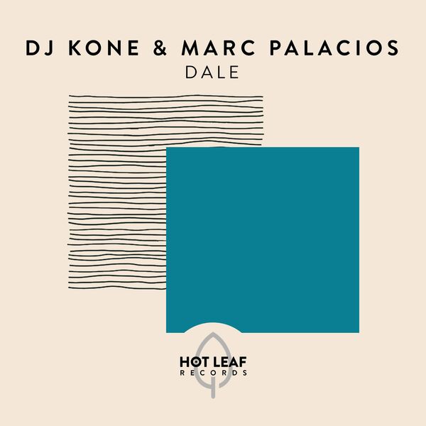 Dj Kone & Marc Palacios - Dale / Hot Leaf Records