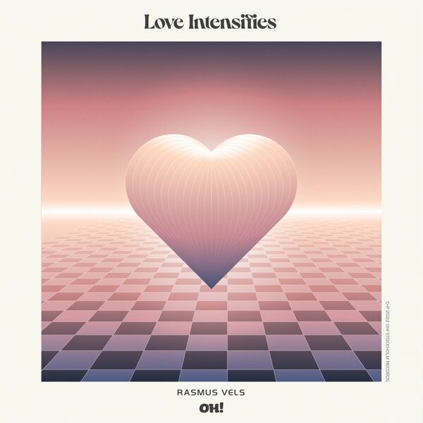 Rasmus Vels - Love Intensifies / Oh! Records Stockholm