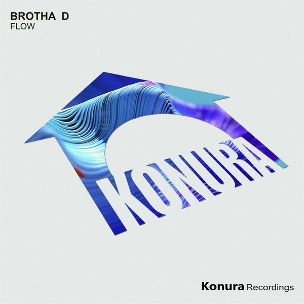 Brotha D - Flow / Konura Recordings