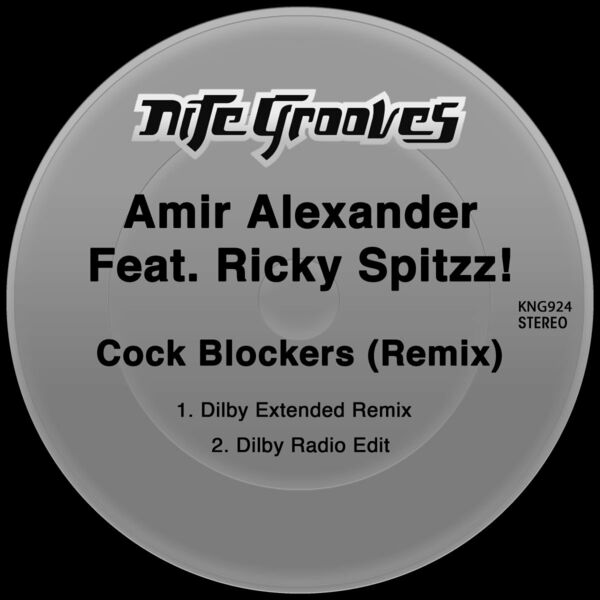 Amir Alexander ft Ricky Spitzz! - Cock Blockers (Remix) / Nite Grooves