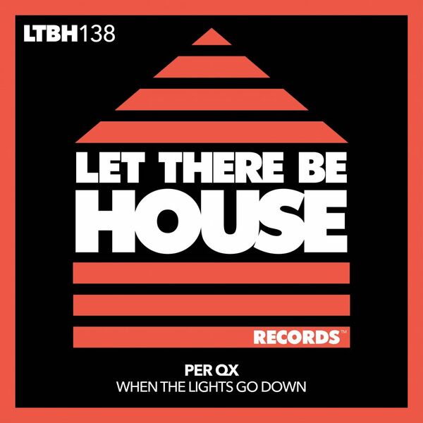 Per QX - When The Lights Go Down / Let There Be House Records