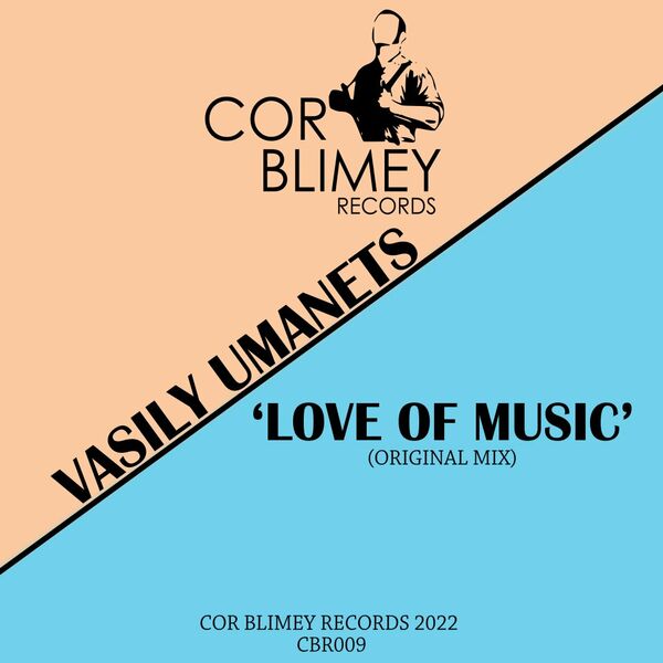 Vasily Umanets - Love Of Music / Cor Blimey Records