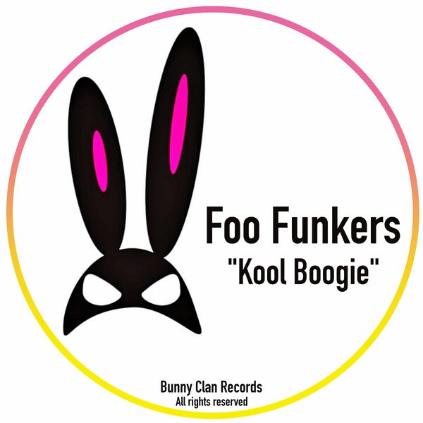 Foo Funkers - Kool Boogie / Bunny Clan