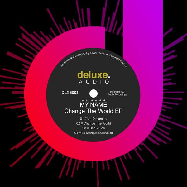 M͛Y͛ N͛A͛M͛E͛ - Change The World EP / Deluxe Audio