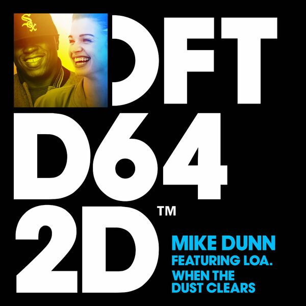 Mike Dunn - When The Dust Clears (feat. LOA.) / Defected Records