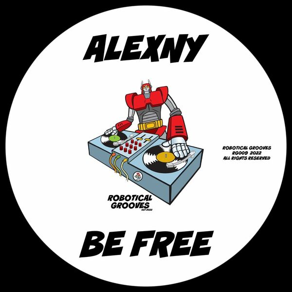 Alexny - Be Free / Robotical Grooves