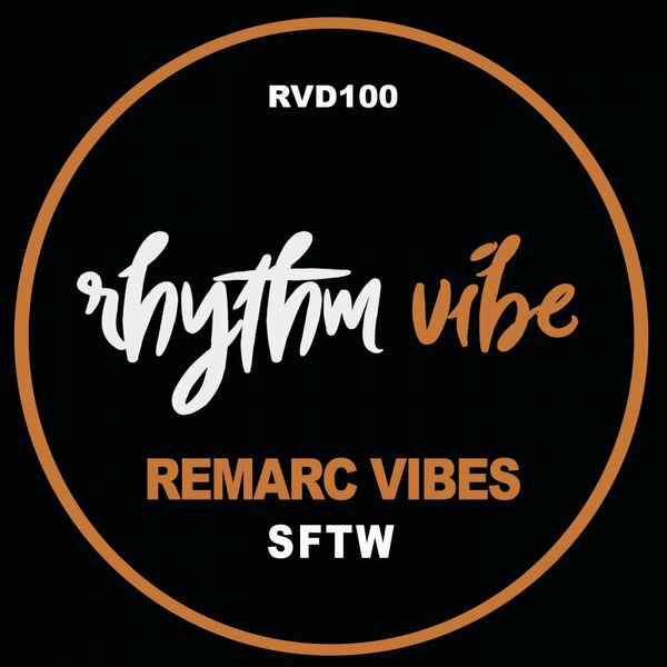 Remarc Vibes - SFTW / Rhythm Vibe