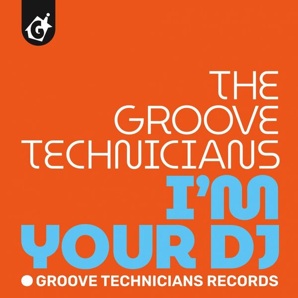 Groove Technicians - I'm Your DJ / Groove Technicians Records