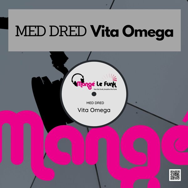Med Dred - Vita Omega / Mangé Le Funk Productions