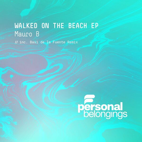 Mauro B - Walked On The Beach / Personal Belongings