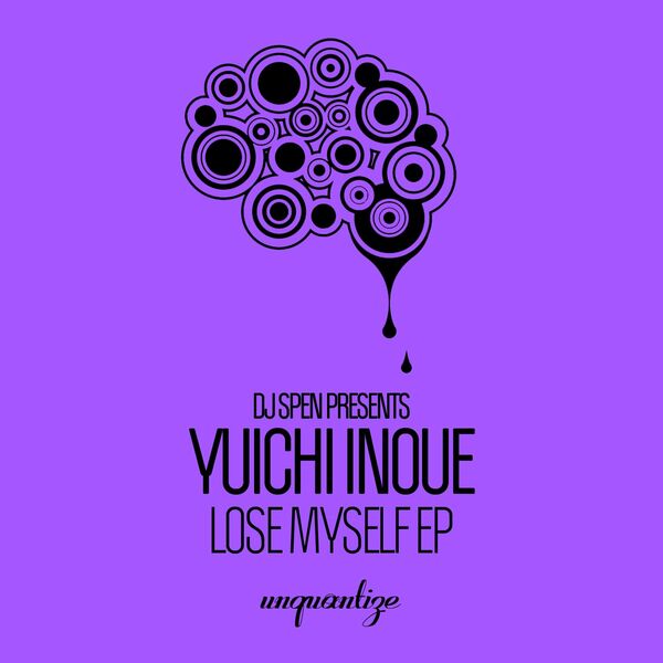 Yuichi Inoue - Lose Myself EP / unquantize