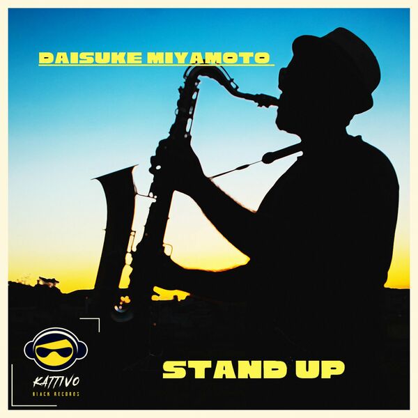 Daisuke Miyamoto - Stand Up / Kattivo Black Records