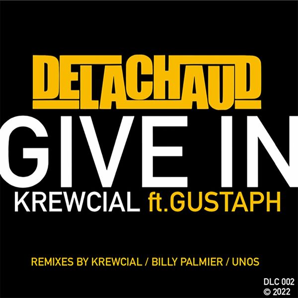 Krewcial ft Gustaph - Give In / DeLaChaud