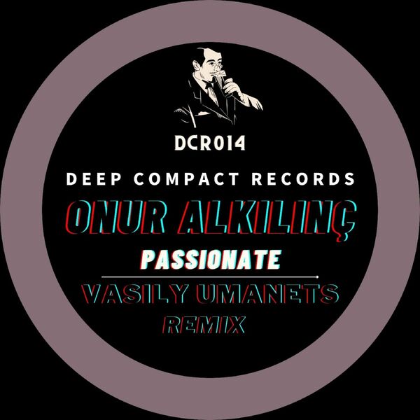 Onur Alkılınç - Passionate / Deep Compact Records