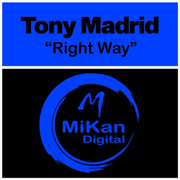 Tony Madrid - Right Way / MiKan Digital