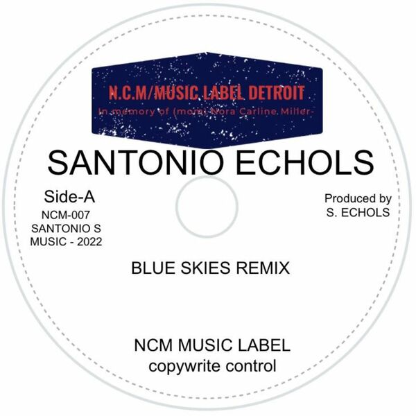 Santonio Echols - Blue Skies / N.C.M label