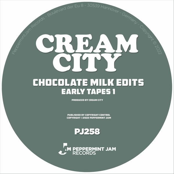 Cream City - Chocolate Milk Edits (Early Tapes 1) / Peppermint Jam