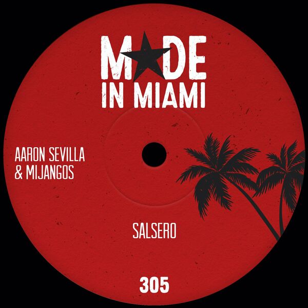 Aaron Sevilla & Mijangos - Salsero / Made In Miami