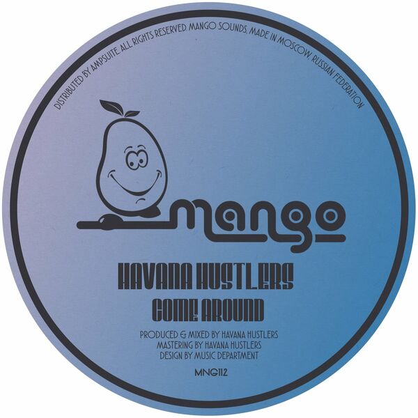 Havana Hustlers - Come Around / Mango Sounds