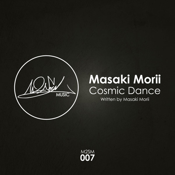 Masaki Morii - Cosmic Dance / M2SOUL Music