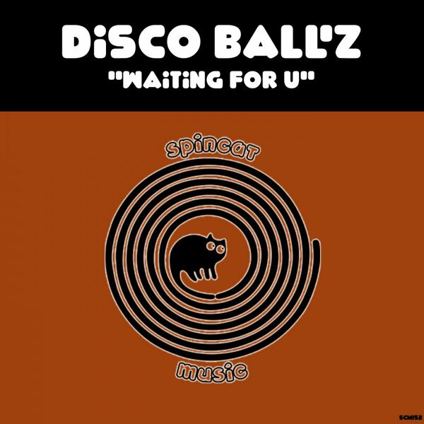 Disco Ball'z - Waiting For U / SpinCat Music