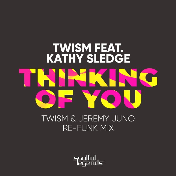 Twism ft Kathy Sledge - Thinking of You / Soulful Legends