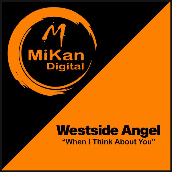 Westside Angel - When I Think About You / MiKan Digital