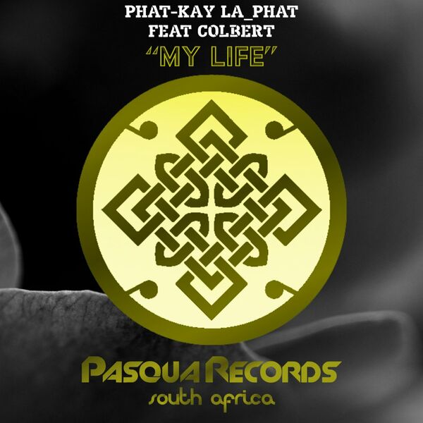 Phat-Kay La'Phat ft Colbert - My Life / Pasqua Records S.A