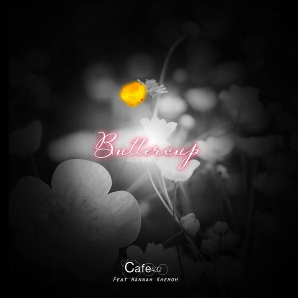 Cafe 432 feat.Hannah Khemoh - Buttercup / Soundstate Sessions