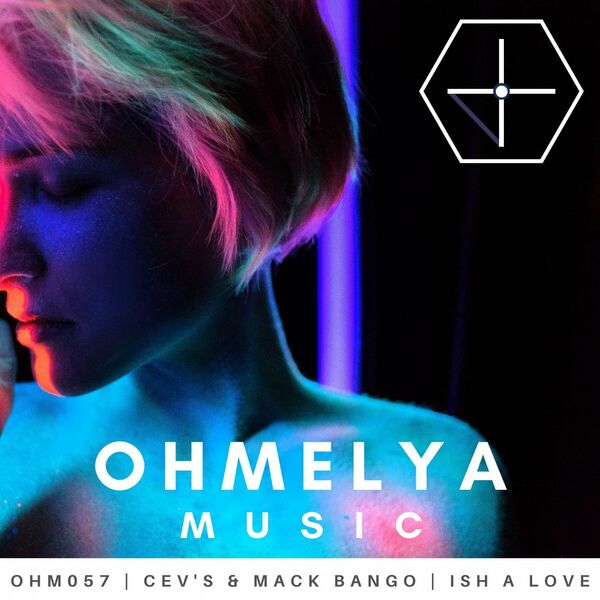 Mack Bango & CEV's - Ish A Love / Ohmelya Music