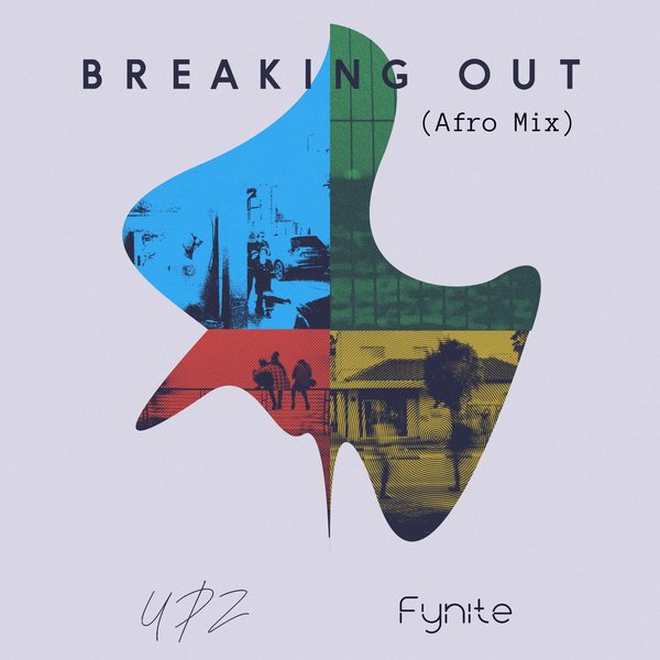 UPZ, Fynite - Breaking Out (Afro Mix) / soWHAT