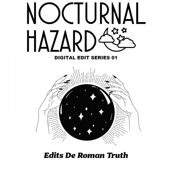 Roman Truth - Nocturnal Hazard Digital Edit Series 01: Edits De Roman Truth / Nocturnal Hazard