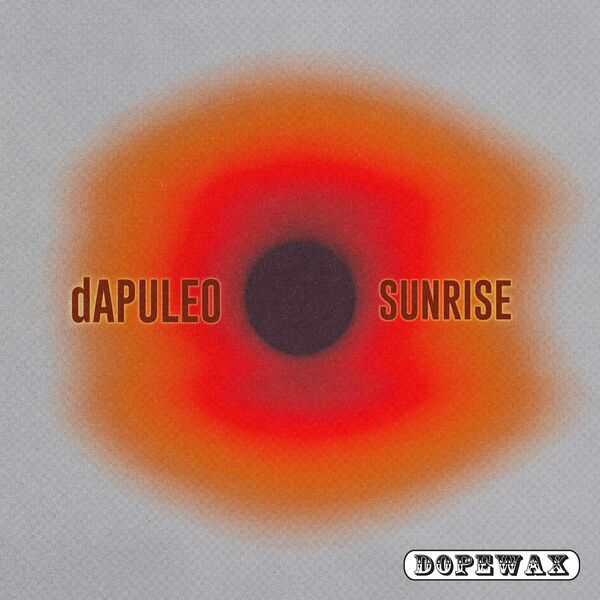 dAPULEO - Sunrise / Dopewax Records