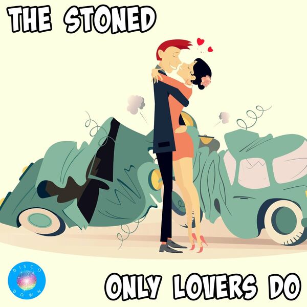 The Stoned - Only Lovers Do / Disco Down