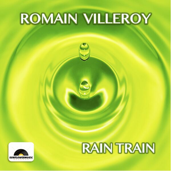 Romain Villeroy - Rain Train / Sunflowermusic Records