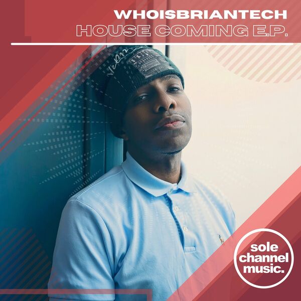 WhoisBriantech - Homecoming E.P. / Sole Channel Music