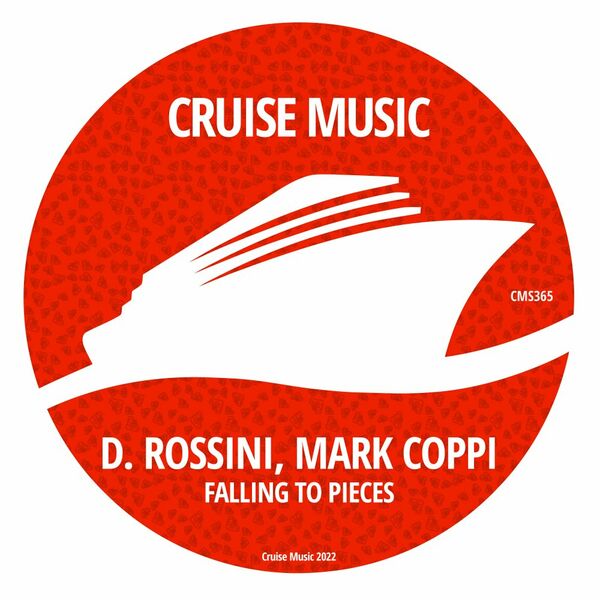 D.Rossini & Mark Coppi - Falling To Pieces / Cruise Music