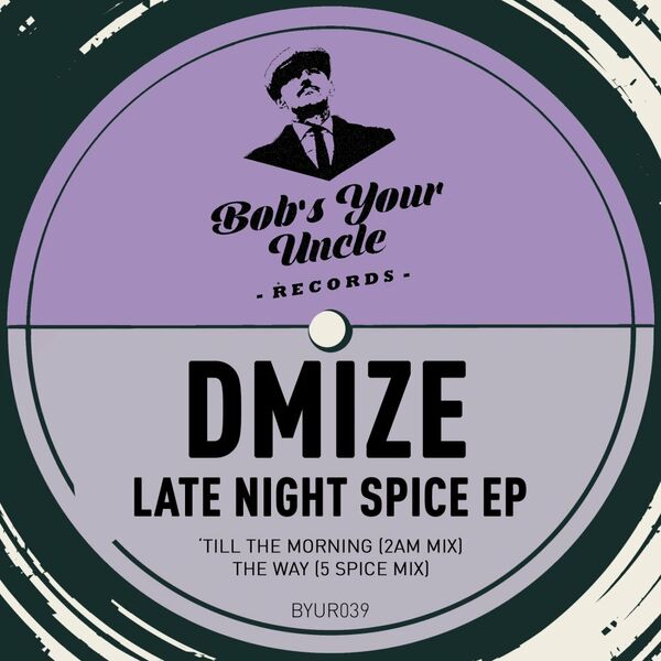 DMize - Late Night Spice EP / Bob's Your Uncle Records