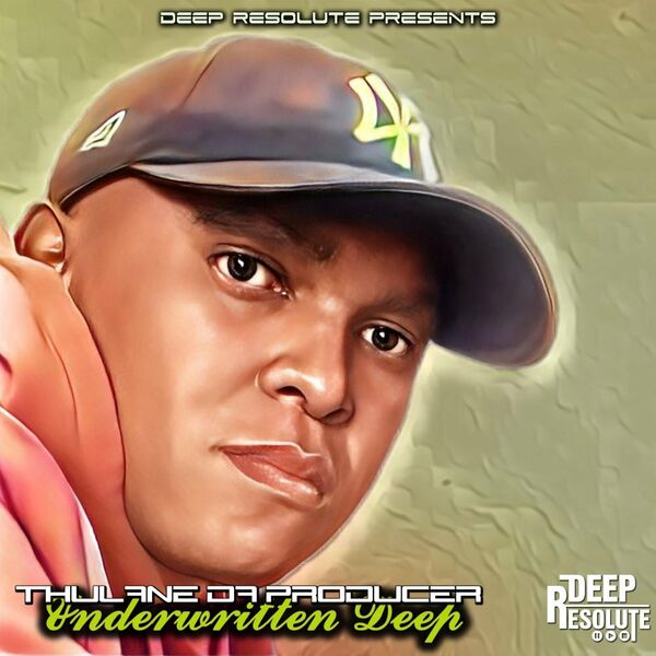 Thulane Da Producer - Underwritten Deep / Deep Resolute (PTY) LTD