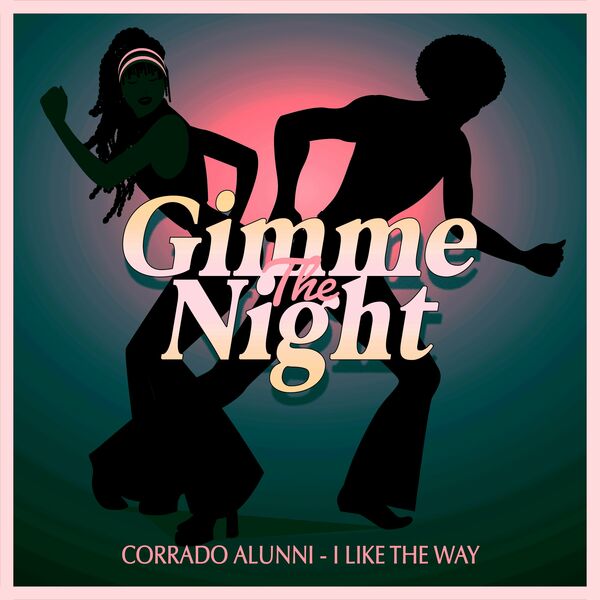 Corrado Alunni - I Like The Way / Gimme The Night