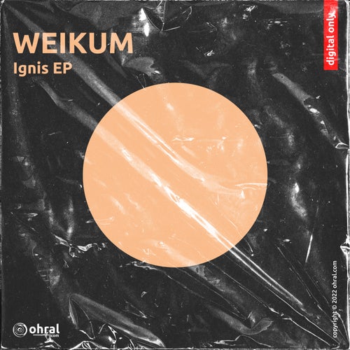 WEIKUM - Ignis EP / Ohral