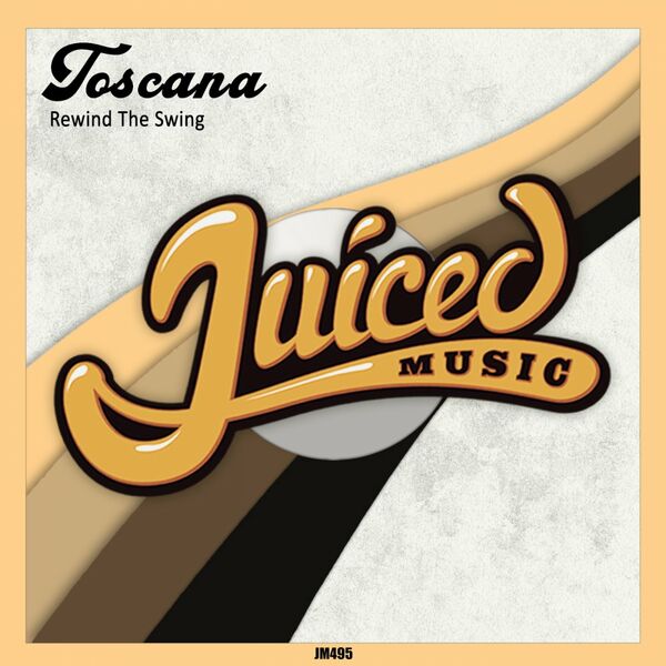 Toscana - Rewind The Swing / Juiced Music