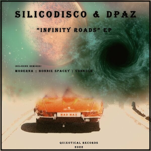 Silicodisco & DPAZ - 'Infinity Roads' EP / Quixotical Records
