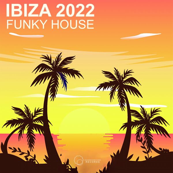 VA - Ibiza 2022 Funky House / Sound-Exhibitions-Records