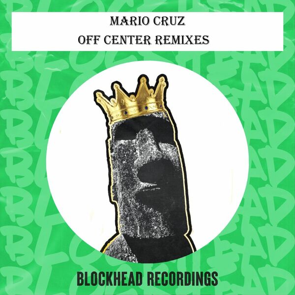 Mario Cruz - Off Center Remixes / Blockhead Recordings